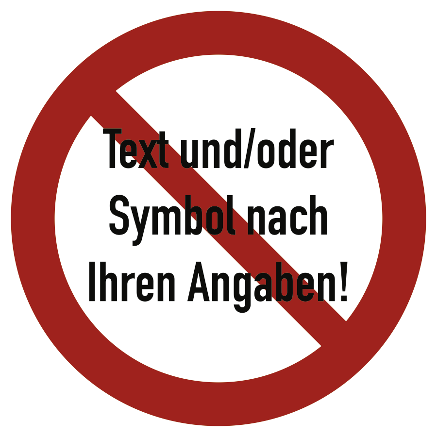 Verbotszeichen - Text oder Standardsymbol nach Ihren Angaben, Ø 400 mm, Alu 0,6 mm