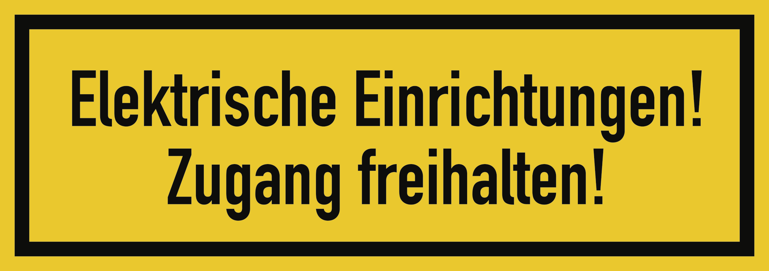 Elektrische Einrichtungen! Zugang freihalten!, Textschild