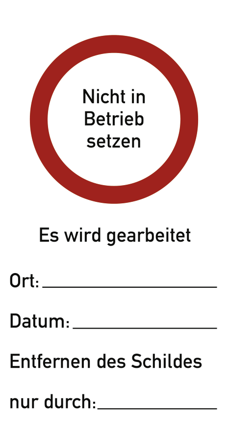 Sicherheitsanhänger Nicht in Betrieb setzen, Verbotszeichen