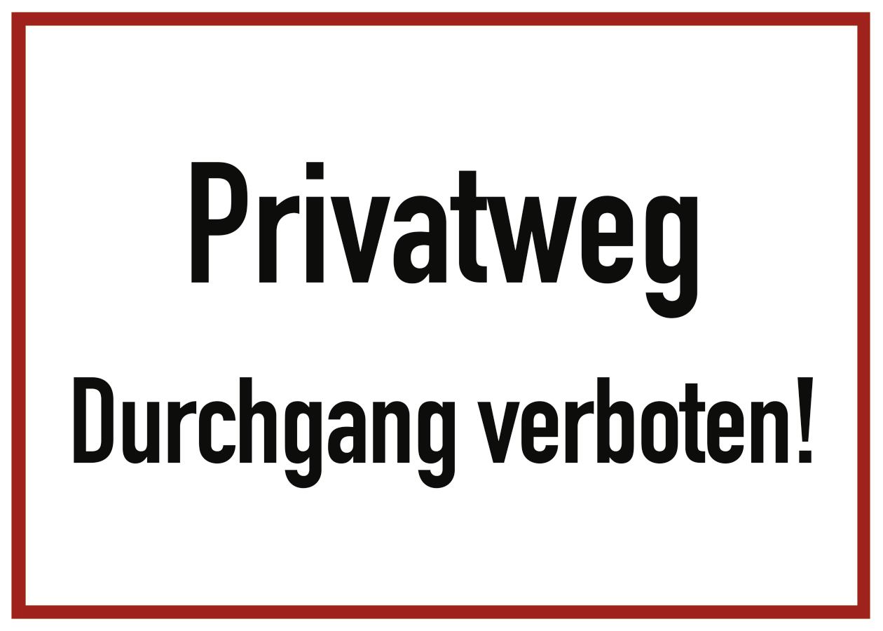 Privatweg Durchgang verboten!, Verbotszeichen