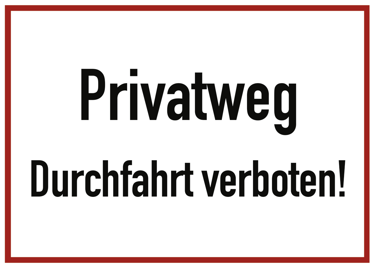 Privatweg Durchfahrt verboten!, Verbotszeichen