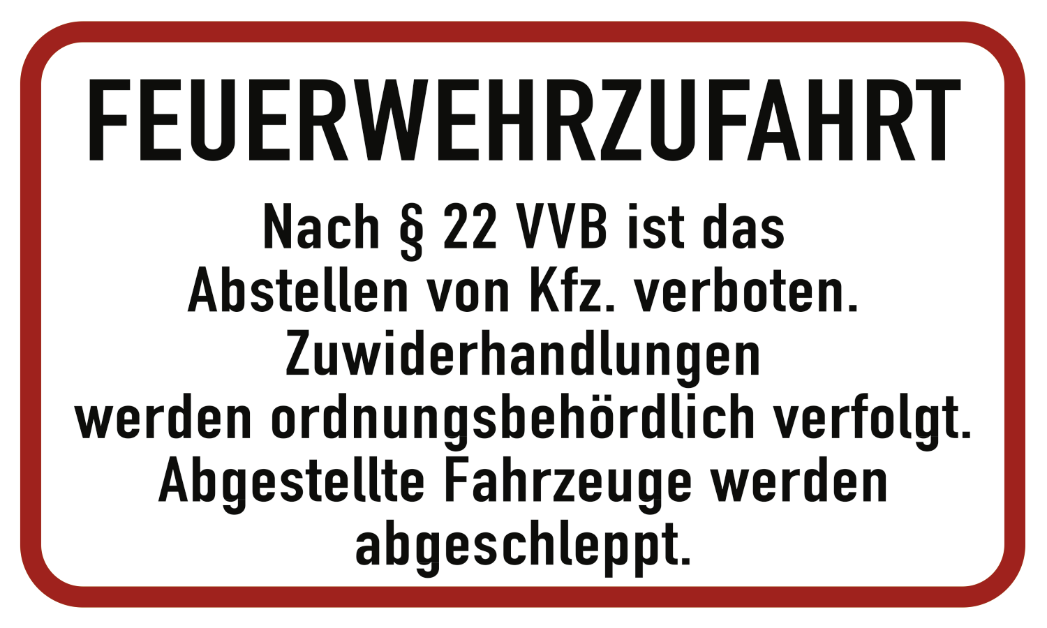 Feuerwehrzufahrt Nach § 22 VVB ist das Abstellen..., Notfallzeichen